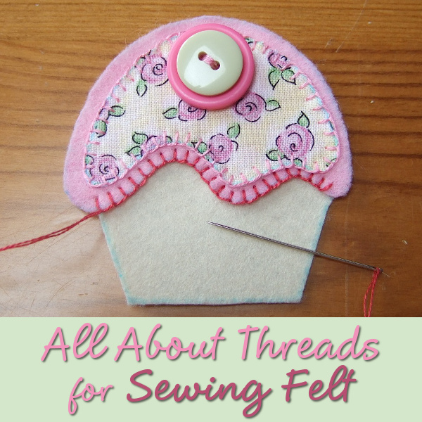 What Kind of Thread to Use for Sewing Felt